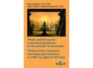 9783826077890 - Theater und Freimaurerei im deutschen Sprachraum im 18 und frühen 19 Jahrhundert Théâtre et Franc-maçonnerie dans lespace germanophone au XVIIIe et au début du XIXe siècle Gebunden