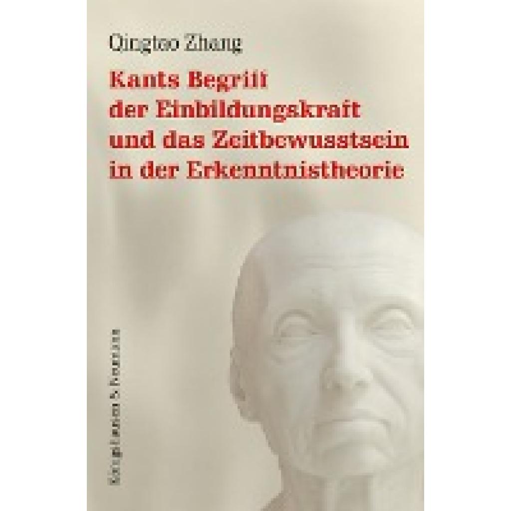 9783826078385 - Zhang Qingtao Kants Begriff der Einbildungskraft und das Zeitbewusstsein in der Erkenntnistheorie