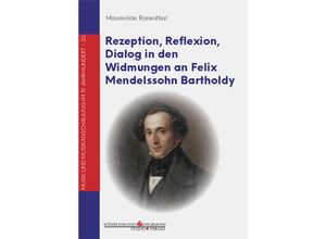 9783826078576 - Rezeption Reflexion Dialog in den Widmungen an Felix Mendelssohn Bartholdy - Maximilian Rosenthal Kartoniert (TB)