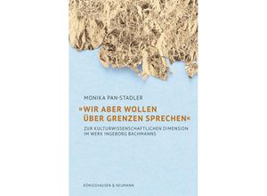 9783826078620 - »Wir aber wollen über Grenzen sprechen« - Monika Pan-Stadler Kartoniert (TB)