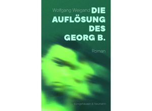 9783826079573 - Die Auflösung des Georg B - Wolfgang Weigand Kartoniert (TB)