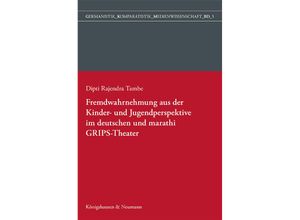 9783826083181 - Fremdwahrnehmung aus der Kinder- und Jugendperspektive im deutschen und marathi GRIPS Theater - Dipti Rajendra Tambe Kartoniert (TB)