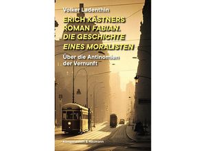 9783826085512 - Erich Kästners Roman Fabian Die Geschichte eines Moralisten - Volker Ladenthin Kartoniert (TB)