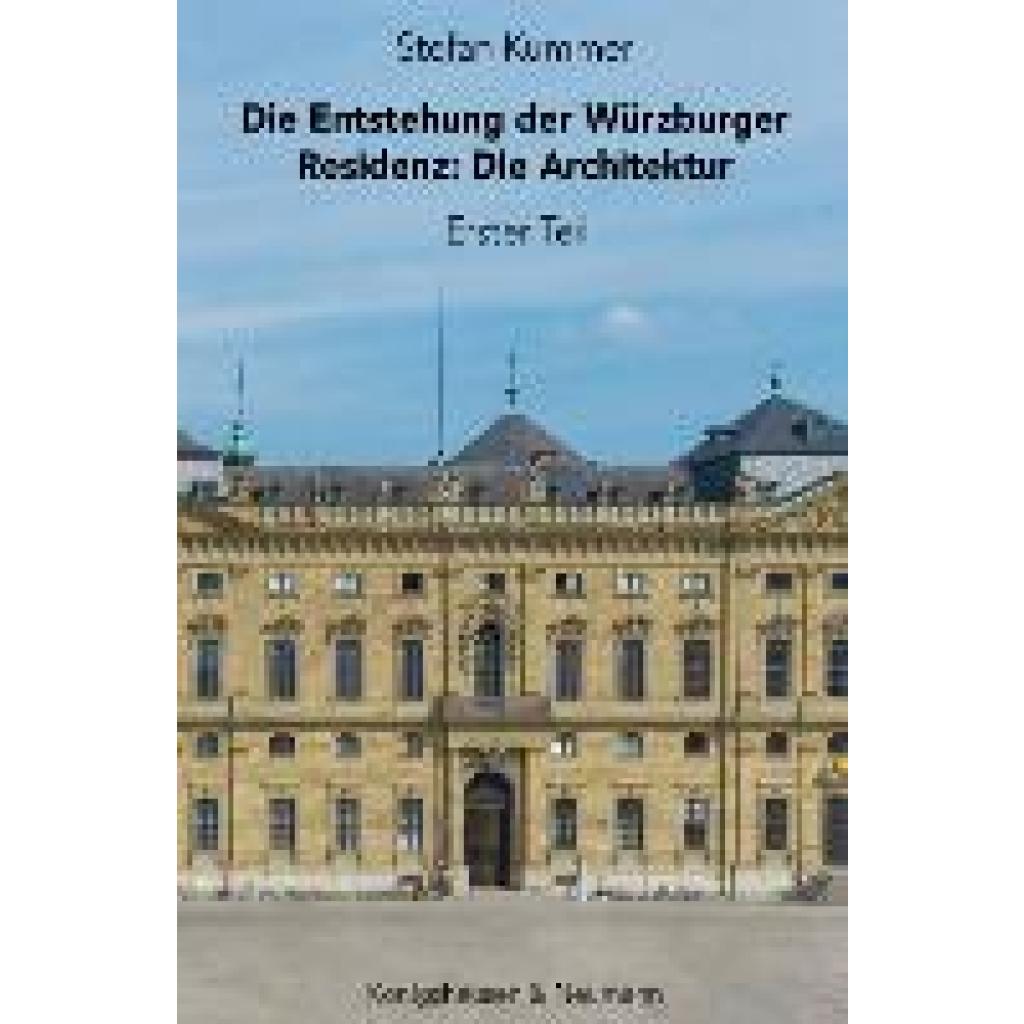 9783826085949 - Kummer Stefan Die Entstehung der Würzburger Residenz