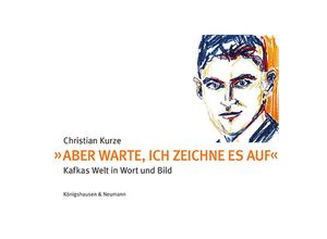 9783826086458 - »Aber warte ich zeichne es auf« - Christian Kurze Kartoniert (TB)