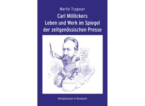 9783826087158 - Carl Millöckers Leben und Werk im Spiegel der zeitgenössischen Presse - Martin Trageser Kartoniert (TB)