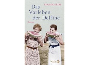 9783827014801 - Das Vorleben der Delfine - Kirmen Uribe Gebunden