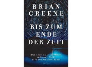 9783827501356 - Bis zum Ende der Zeit - Brian Greene Gebunden