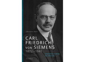 9783827501783 - Carl Friedrich von Siemens 1872-1941 - Johannes Bähr Gebunden