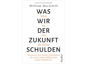 9783827501790 - Was wir der Zukunft schulden - William MacAskill Gebunden