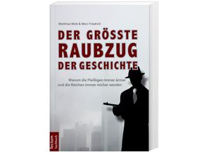 9783828829497 - Matthias Weik - GEBRAUCHT Der größte Raubzug der Geschichte Warum die Fleißigen immer ärmer und die Reichen immer reicher werden - Preis vom 28082023 050752 h