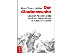 9783828838499 - Der Glaubenswahn - Heinz-Werner Kubitza Gebunden