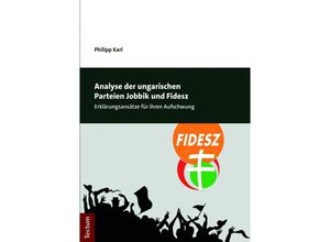 9783828840317 - Analyse der ungarischen Parteien Jobbik und Fidesz - Philipp Karl Kartoniert (TB)