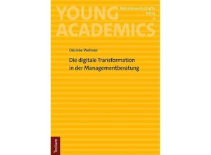 9783828848962 - Die digitale Transformation in der Managementberatung - Désirée Wehner Kartoniert (TB)