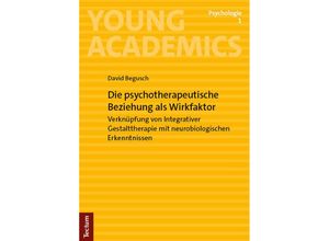 9783828848993 - Die psychotherapeutische Beziehung als Wirkfaktor - David Begusch Kartoniert (TB)