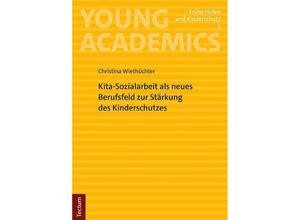 9783828849419 - Kita-Sozialarbeit als neues Berufsfeld zur Stärkung des Kinderschutzes - Christina Wiethüchter Kartoniert (TB)