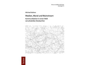 9783828849877 - Medien Moral und Mainstream - Michael Kettner Kartoniert (TB)