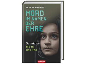 9783828940437 - Mord im Namen der Ehre - Schutzlos bis in den Tod - Bekhal Mahmod Hannana Siddiqui Gebunden