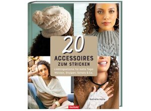 9783828940680 - 20 Accessoires zum Stricken - Lieblingsstücke für kalte Tage Mützen Stulpen S - Nathalie Hotte Gebunden