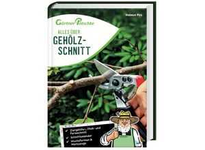 9783828940857 - Alles über Gehölzschnitt - Gärtner Pötschke Edition - Helmut Pirc Flex Einband