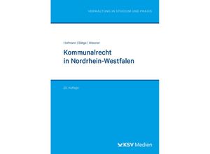 9783829318129 - Reihe Verwaltung in Studium und Praxis   Kommunalrecht in Nordrhein-Westfalen - Harald Hofmann Frank Bätge Cornelius Wiesner Kartoniert (TB)