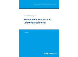 9783829318433 - Reihe Verwaltung in Studium und Praxis   Kommunale Kosten- und Leistungsrechnung - Ursula Bröer Birte Mankel Nadine Wagner Kartoniert (TB)