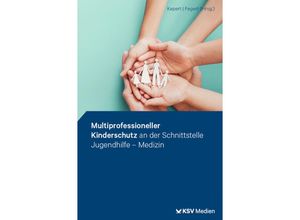 9783829318679 - Multiprofessioneller Kinderschutz an der Schnittstelle Jugendhilfe - Medizin Kartoniert (TB)