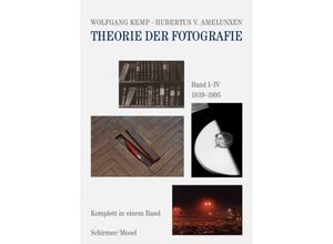 9783829602396 - Theorie der Fotografie Band I-IV 1839-1995 - Wolfgang Kemp Hubertus von Amelunxen Gebunden