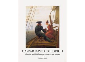 9783829609920 - Gemälde und Zeichnungen aus russischen Museen - Caspar D Friedrich Gebunden