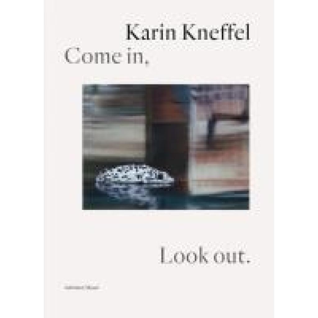 9783829610162 - Kneffel Karin Come in Look out