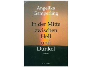 9783830194439 - In der Mitte zwischen Hell und Dunkel - Angelika Gamperling Gebunden