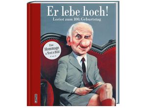 9783830336709 - Er lebe hoch! Loriot zum 100 Geburtstag Gebunden