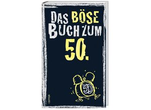 9783830343868 - Das böse Buch zum 50 Ein satirisches Geschenkbuch zum 50 Geburtstag - Peter Gitzinger Roger Schmelzer Linus Höke Gebunden