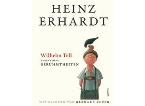 9783830363811 - Wilhelm Tell und andere Berühmtheiten - Heinz Erhardt Gebunden