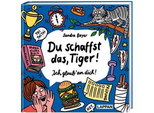 9783830364023 - Du schaffst das Tiger! Ich glaub an dich! - Sandra Bayer Gebunden