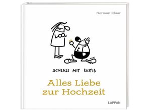 9783830364146 - Schluss mit lustig   Schluss mit lustig Alles Liebe zur Hochzeit - Norman Klaar Gebunden