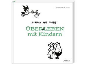 9783830364351 - Schluss mit lustig Übers Leben mit Kindern - Norman Klaar Gebunden