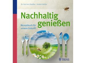 9783830460534 - Nachhaltig genießen - Karl von Koerber Hubert Hohler Kartoniert (TB)