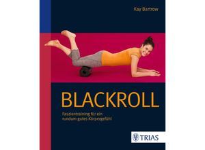 9783830480204 - Blackroll - Schmerzfrei & beweglich - Kay Bartrow Kartoniert (TB)