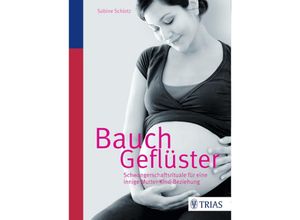 9783830481638 - Sabine Schlotz - GEBRAUCHT Bauchgeflüster Schwangerschaftsrituale für eine innige Mutter-Kind-Beziehung - Preis vom 02062023 050629 h