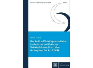 9783830537427 - Das Recht auf Verteidigerkonsultation im deutschen und türkischen Wehrdisziplinarrecht im Lichte der Vorgaben des Art 6 EMRK - Martin Manzel Kartoniert (TB)