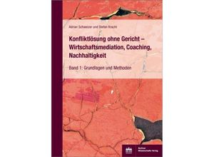 9783830539094 - Konfliktlösung ohne Gericht - Wirtschaftsmediation Coaching Nachhaltigkeit - Adrian Schweizer Stefan Kracht Kartoniert (TB)