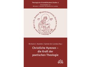 9783830680826 - Christliche Hymnen - die Kraft der poetischen Theologie - Ephräm Givi Lomidze Gebunden