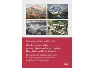 9783830681977 - Der Brand von 1865 und der Neubau des steirischen Benediktinerstiftes Admont - Maximilian Schiefermüller Gebunden