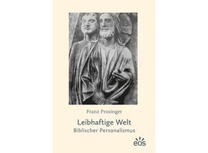 9783830682028 - Leibhaftige Welt - Franz Prosinger Taschenbuch