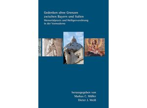 9783830682073 - Gedenken ohne Grenzen zwischen Bayern und Italien Taschenbuch