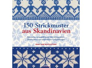 9783830709619 - 150 Strickmuster aus Skandinavien - Mary Jane Mucklestone Kartoniert (TB)