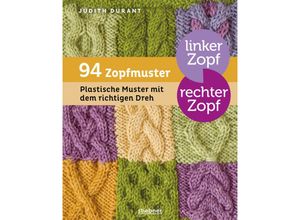 9783830709640 - Linker Zopf - rechter Zopf 94 Zopfmuster - Judith Durant Gebunden