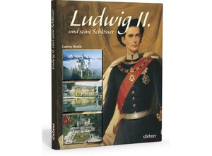 9783830710240 - Ludwig II und seine Schlösser - Ludwig Merkle Gebunden