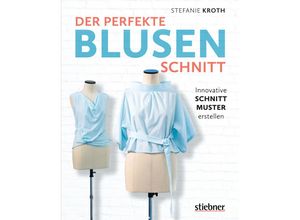 9783830720836 - Der perfekte Blusen-Schnitt - Stefanie Kroth Kartoniert (TB)